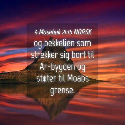 Picture 04 - 4 Mosebok 21:15 NORSK - og bekkelien som strekker sig bort til Ar-bygden - Bible Verse Picture