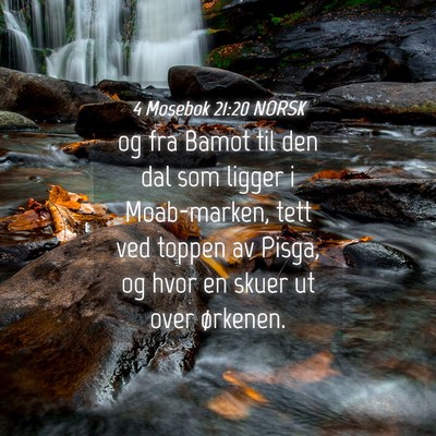 Picture 04 - 4 Mosebok 21:20 NORSK - og fra Bamot til den dal som ligger i - Bible Verse Picture