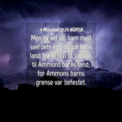 Picture 04 - 4 Mosebok 21:24 NORSK - Men Israel slo ham med sverdets egg og tok hans - Bible Verse Picture