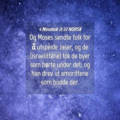 Picture 04 - 4 Mosebok 21:32 NORSK - Og Moses sendte folk for å utspeide Jaser, og de - Bible Verse Picture