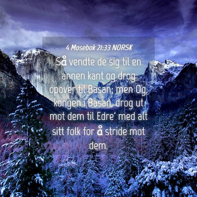 Picture 04 - 4 Mosebok 21:33 NORSK - Så vendte de sig til en annen kant og drog - Bible Verse Picture