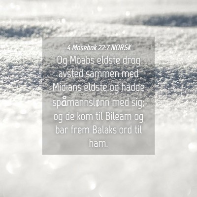 Picture 04 - 4 Mosebok 22:7 NORSK - Og Moabs eldste drog avsted sammen med Midians - Bible Verse Picture
