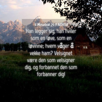 Picture 04 - 4 Mosebok 24:9 NORSK - Han legger sig, han hviler som en løve, som en - Bible Verse Picture