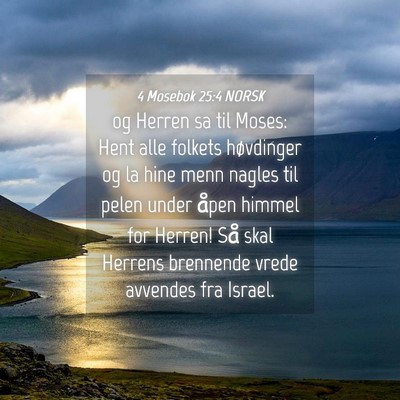 Picture 04 - 4 Mosebok 25:4 NORSK - og Herren sa til Moses: Hent alle folkets - Bible Verse Picture