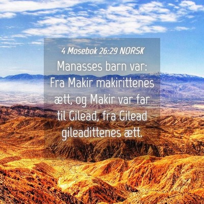 Picture 04 - 4 Mosebok 26:29 NORSK - Manasses barn var: Fra Makir makirittenes ætt, - Bible Verse Picture