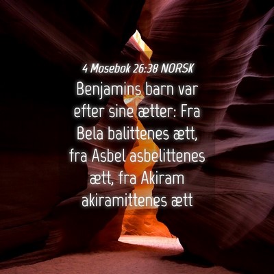 Picture 04 - 4 Mosebok 26:38 NORSK - Benjamins barn var efter sine ætter: Fra Bela - Bible Verse Picture