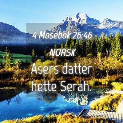 Picture 04 - 4 Mosebok 26:46 NORSK - Asers datter hette - Bible Verse Picture