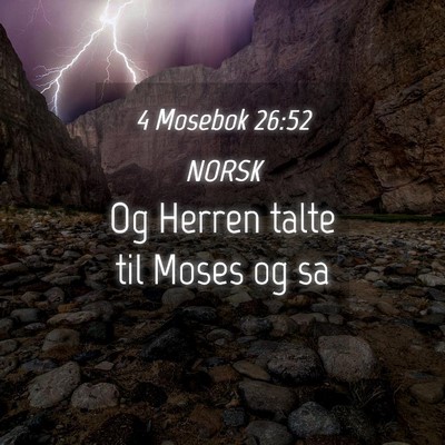 Picture 04 - 4 Mosebok 26:52 NORSK - Og Herren talte til Moses og - Bible Verse Picture