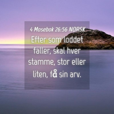 Picture 04 - 4 Mosebok 26:56 NORSK - Efter som loddet faller, skal hver stamme, stor - Bible Verse Picture