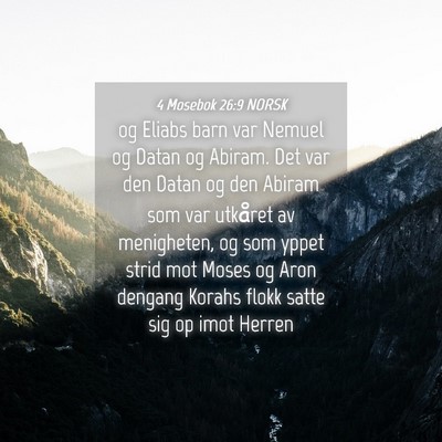 Picture 04 - 4 Mosebok 26:9 NORSK - og Eliabs barn var Nemuel og Datan og Abiram. Det - Bible Verse Picture