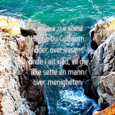 Picture 04 - 4 Mosebok 27:16 NORSK - Herre, du Gud som råder over livsens ånde i alt - Bible Verse Picture