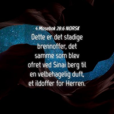 Picture 04 - 4 Mosebok 28:6 NORSK - Dette er det stadige brennoffer, det samme som - Bible Verse Picture