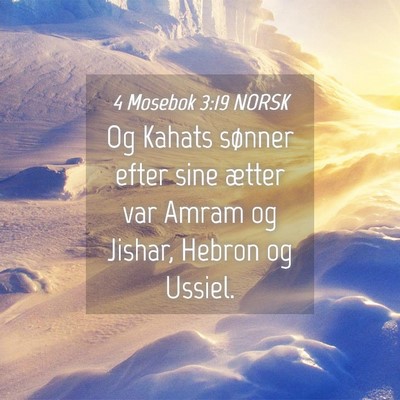 Picture 04 - 4 Mosebok 3:19 NORSK - Og Kahats sønner efter sine ætter var Amram og - Bible Verse Picture