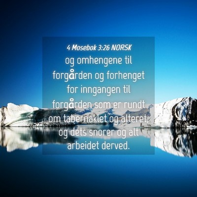 Picture 04 - 4 Mosebok 3:26 NORSK - og omhengene til forgården og forhenget for - Bible Verse Picture