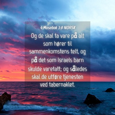 Picture 04 - 4 Mosebok 3:8 NORSK - Og de skal ta vare på alt som hører til - Bible Verse Picture