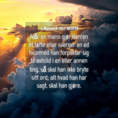 Picture 04 - 4 Mosebok 30:2 NORSK - Når en mann gjør Herren et løfte eller sverger - Bible Verse Picture
