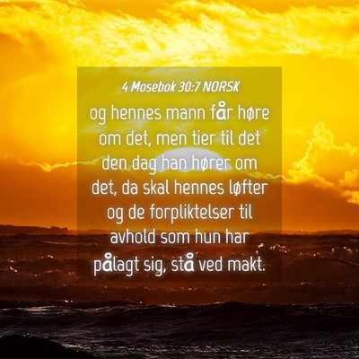 Picture 04 - 4 Mosebok 30:7 NORSK - og hennes mann får høre om det, men tier til - Bible Verse Picture