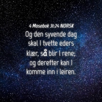 Picture 04 - 4 Mosebok 31:24 NORSK - Og den syvende dag skal I tvette eders klær, så - Bible Verse Picture