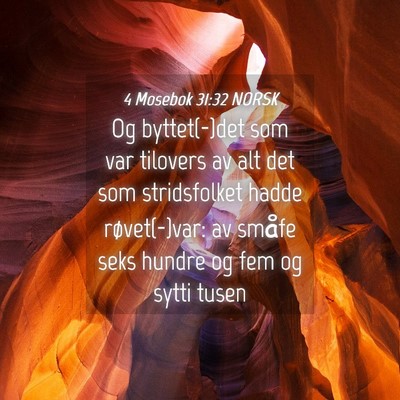 Picture 04 - 4 Mosebok 31:32 NORSK - Og byttet(-)det som var tilovers av alt det som - Bible Verse Picture