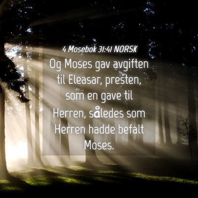 Picture 04 - 4 Mosebok 31:41 NORSK - Og Moses gav avgiften til Eleasar, presten, som - Bible Verse Picture