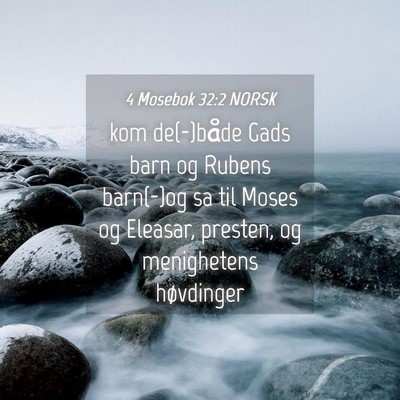 Picture 04 - 4 Mosebok 32:2 NORSK - kom de(-)både Gads barn og Rubens barn(-)og sa - Bible Verse Picture