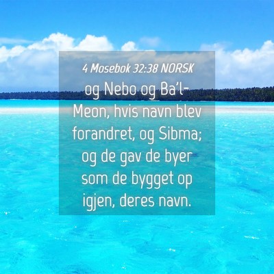 Picture 04 - 4 Mosebok 32:38 NORSK - og Nebo og Ba'l-Meon, hvis navn blev forandret, - Bible Verse Picture