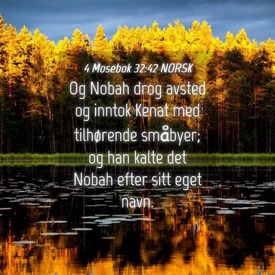 Picture 04 - 4 Mosebok 32:42 NORSK - Og Nobah drog avsted og inntok Kenat med - Bible Verse Picture