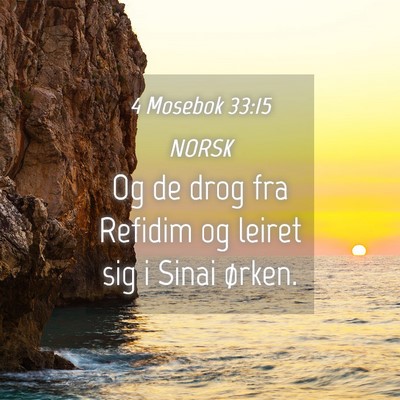 Picture 04 - 4 Mosebok 33:15 NORSK - Og de drog fra Refidim og leiret sig i Sinai - Bible Verse Picture
