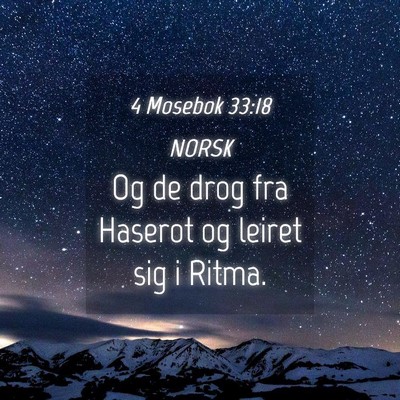 Picture 04 - 4 Mosebok 33:18 NORSK - Og de drog fra Haserot og leiret sig i - Bible Verse Picture