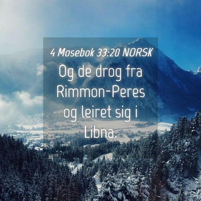 Picture 04 - 4 Mosebok 33:20 NORSK - Og de drog fra Rimmon-Peres og leiret sig i - Bible Verse Picture