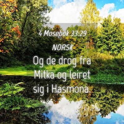 Picture 04 - 4 Mosebok 33:29 NORSK - Og de drog fra Mitka og leiret sig i - Bible Verse Picture