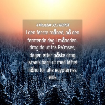 Picture 04 - 4 Mosebok 33:3 NORSK - I den første måned, på den femtende dag i - Bible Verse Picture