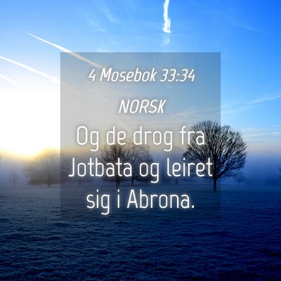 Picture 04 - 4 Mosebok 33:34 NORSK - Og de drog fra Jotbata og leiret sig i - Bible Verse Picture