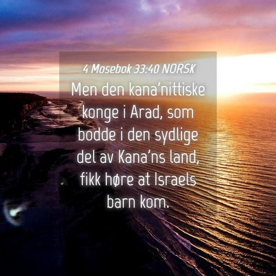 Picture 04 - 4 Mosebok 33:40 NORSK - Men den kana'nittiske konge i Arad, som bodde i - Bible Verse Picture