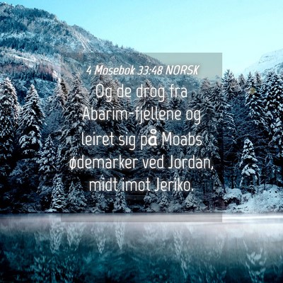 Picture 04 - 4 Mosebok 33:48 NORSK - Og de drog fra Abarim-fjellene og leiret sig på - Bible Verse Picture