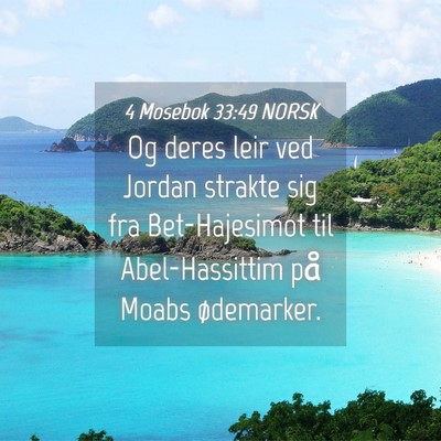 Picture 04 - 4 Mosebok 33:49 NORSK - Og deres leir ved Jordan strakte sig fra - Bible Verse Picture