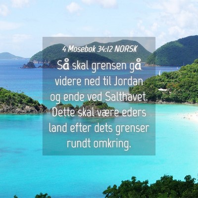 Picture 04 - 4 Mosebok 34:12 NORSK - Så skal grensen gå videre ned til Jordan og - Bible Verse Picture