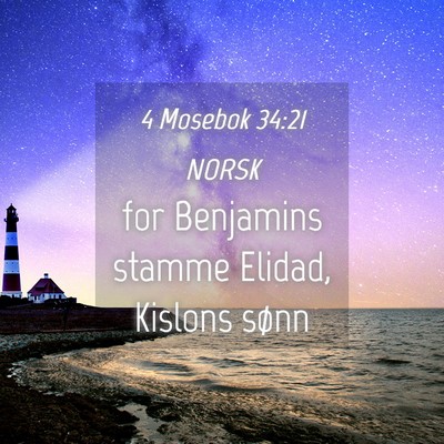 Picture 04 - 4 Mosebok 34:21 NORSK - for Benjamins stamme Elidad, Kislons - Bible Verse Picture