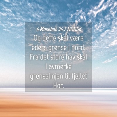 Picture 04 - 4 Mosebok 34:7 NORSK - Og dette skal være eders grense i nord: Fra det - Bible Verse Picture