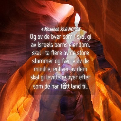 Picture 04 - 4 Mosebok 35:8 NORSK - Og av de byer som I skal gi av Israels barns - Bible Verse Picture