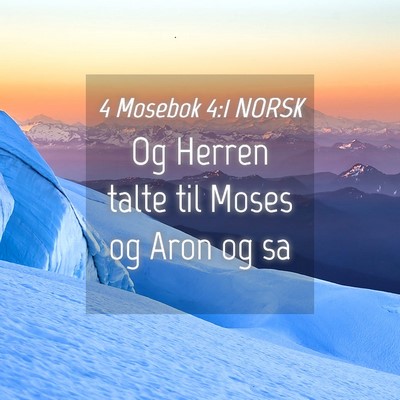Picture 04 - 4 Mosebok 4:1 NORSK - Og Herren talte til Moses og Aron og - Bible Verse Picture
