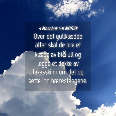Picture 04 - 4 Mosebok 4:11 NORSK - Over det gullklædde alter skal de bre et klæde - Bible Verse Picture