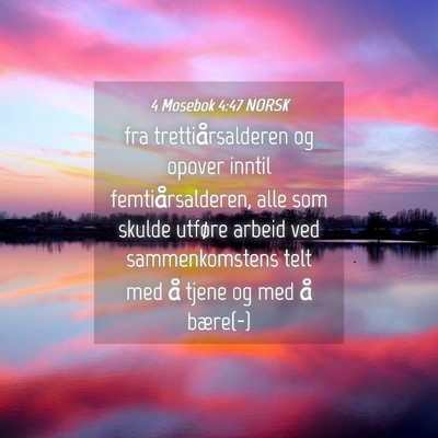 Picture 04 - 4 Mosebok 4:47 NORSK - fra trettiårsalderen og opover inntil - Bible Verse Picture