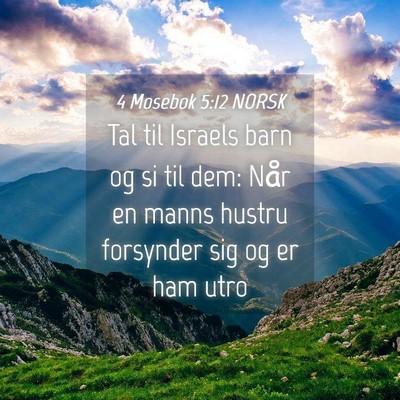 Picture 04 - 4 Mosebok 5:12 NORSK - Tal til Israels barn og si til dem: Når en manns - Bible Verse Picture