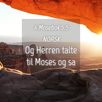 Picture 04 - 4 Mosebok 5:5 NORSK - Og Herren talte til Moses og - Bible Verse Picture
