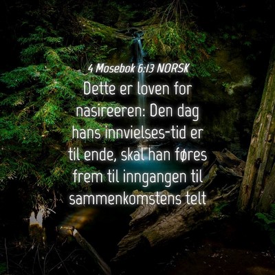 Picture 04 - 4 Mosebok 6:13 NORSK - Dette er loven for nasireeren: Den dag hans - Bible Verse Picture