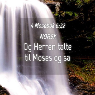Picture 04 - 4 Mosebok 6:22 NORSK - Og Herren talte til Moses og - Bible Verse Picture