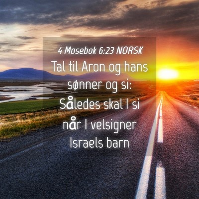 Picture 04 - 4 Mosebok 6:23 NORSK - Tal til Aron og hans sønner og si: Således skal - Bible Verse Picture