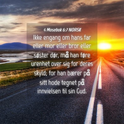 Picture 04 - 4 Mosebok 6:7 NORSK - Ikke engang om hans far eller mor eller bror - Bible Verse Picture