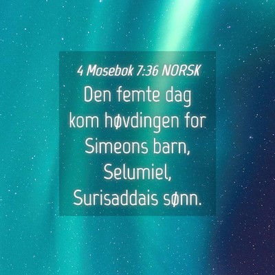 Picture 04 - 4 Mosebok 7:36 NORSK - Den femte dag kom høvdingen for Simeons barn, - Bible Verse Picture